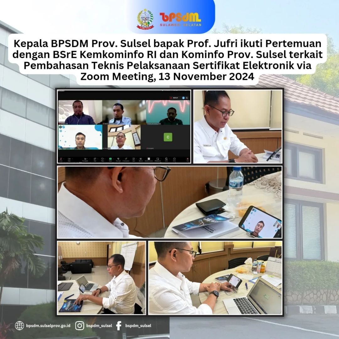 KEPALA BPSDM PROV. SULSEL IKUTI PERTEMUAN DENGAN BSrE KEMKOMINFO RI & KOMINFO PROV. SULSEL 
